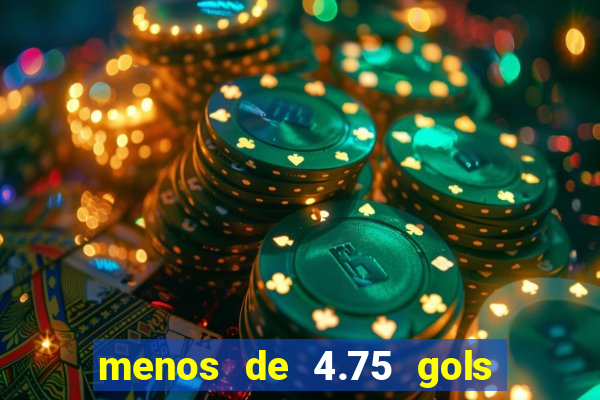 menos de 4.75 gols o que significa